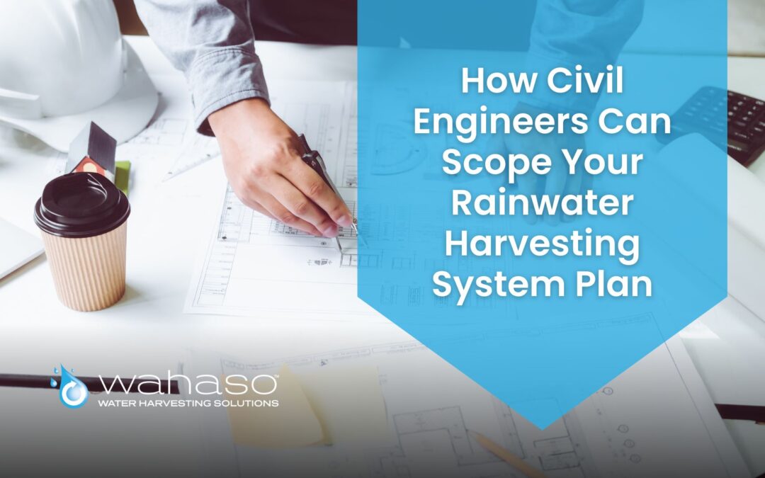 How Civil Engineers Can Scope Your Rainwater Harvesting System Plan