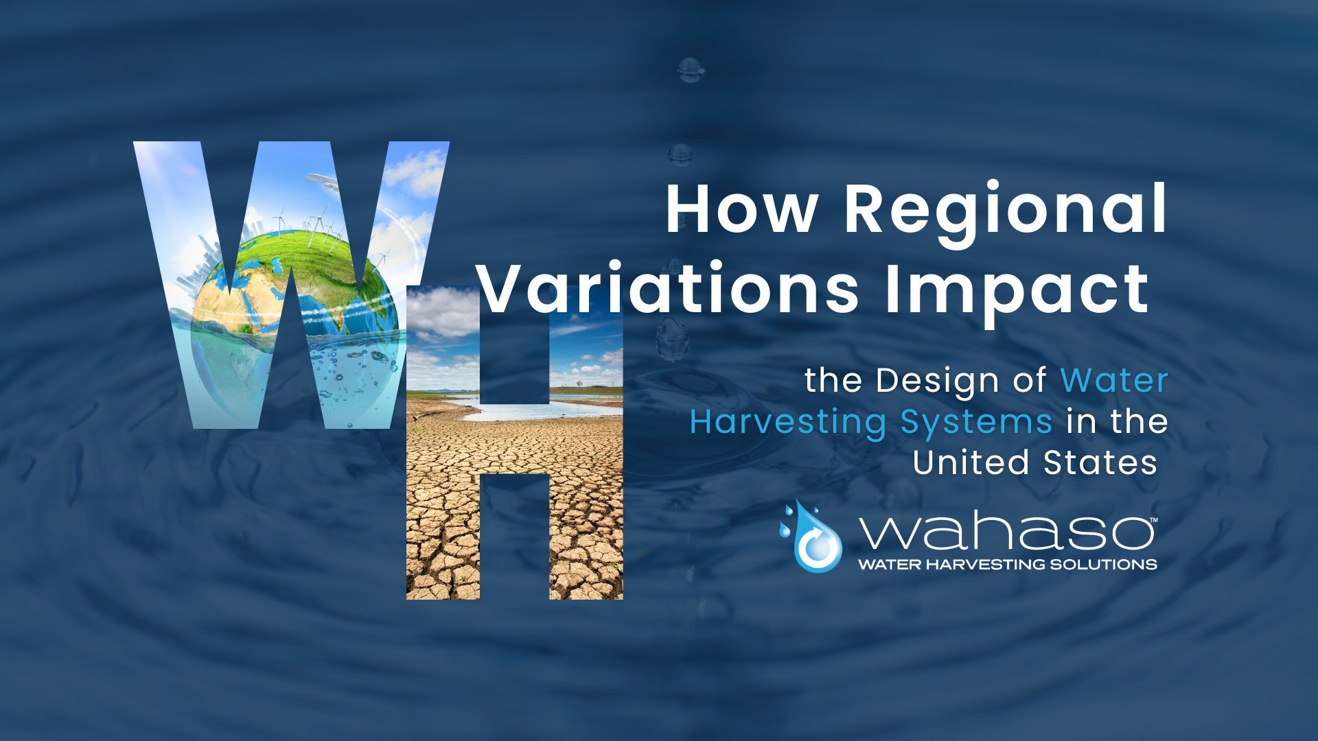 How Regional Variations Impact the Design of Water Harvesting Systems in the US