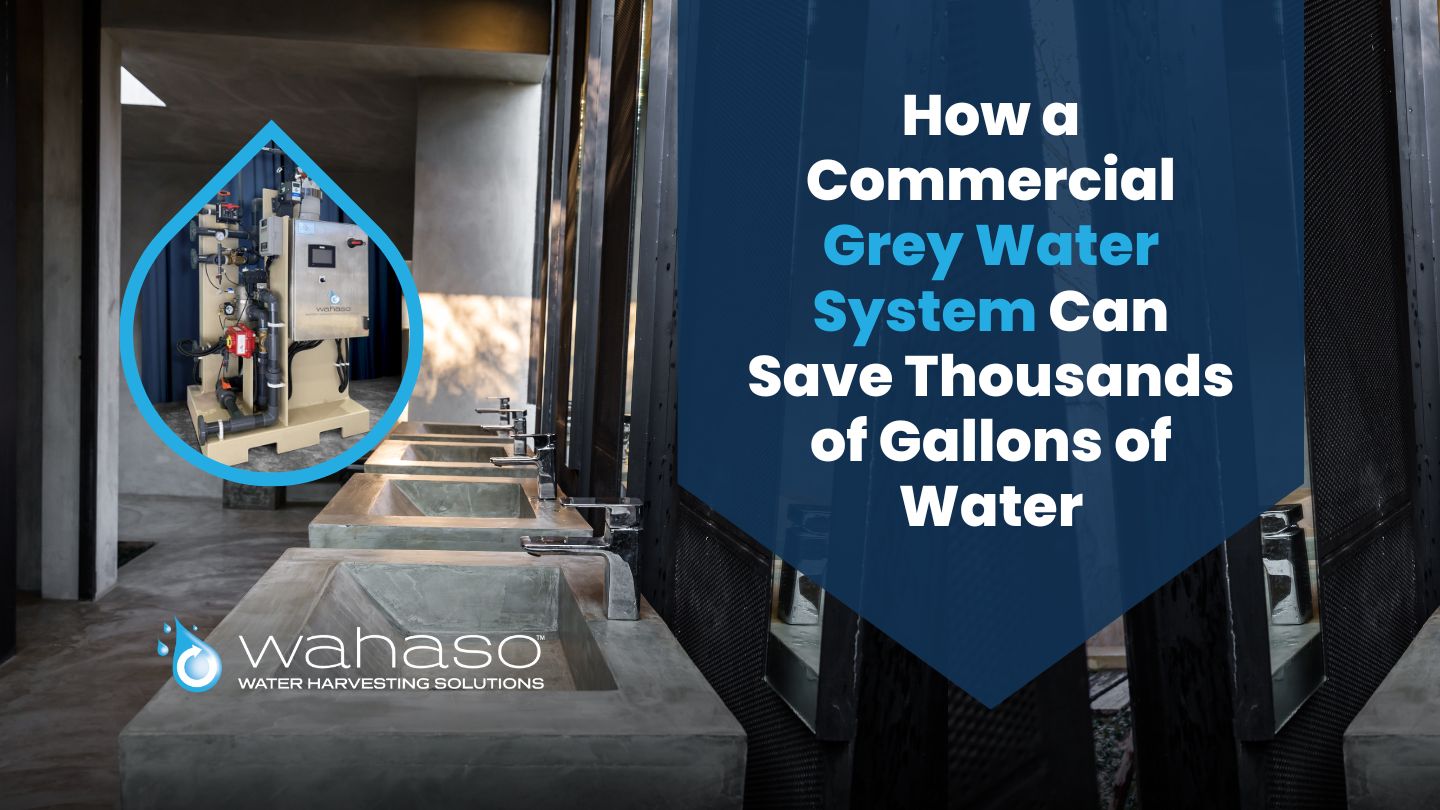 How a Commercial Grey Water System Can Save Thousands of Gallons of Water