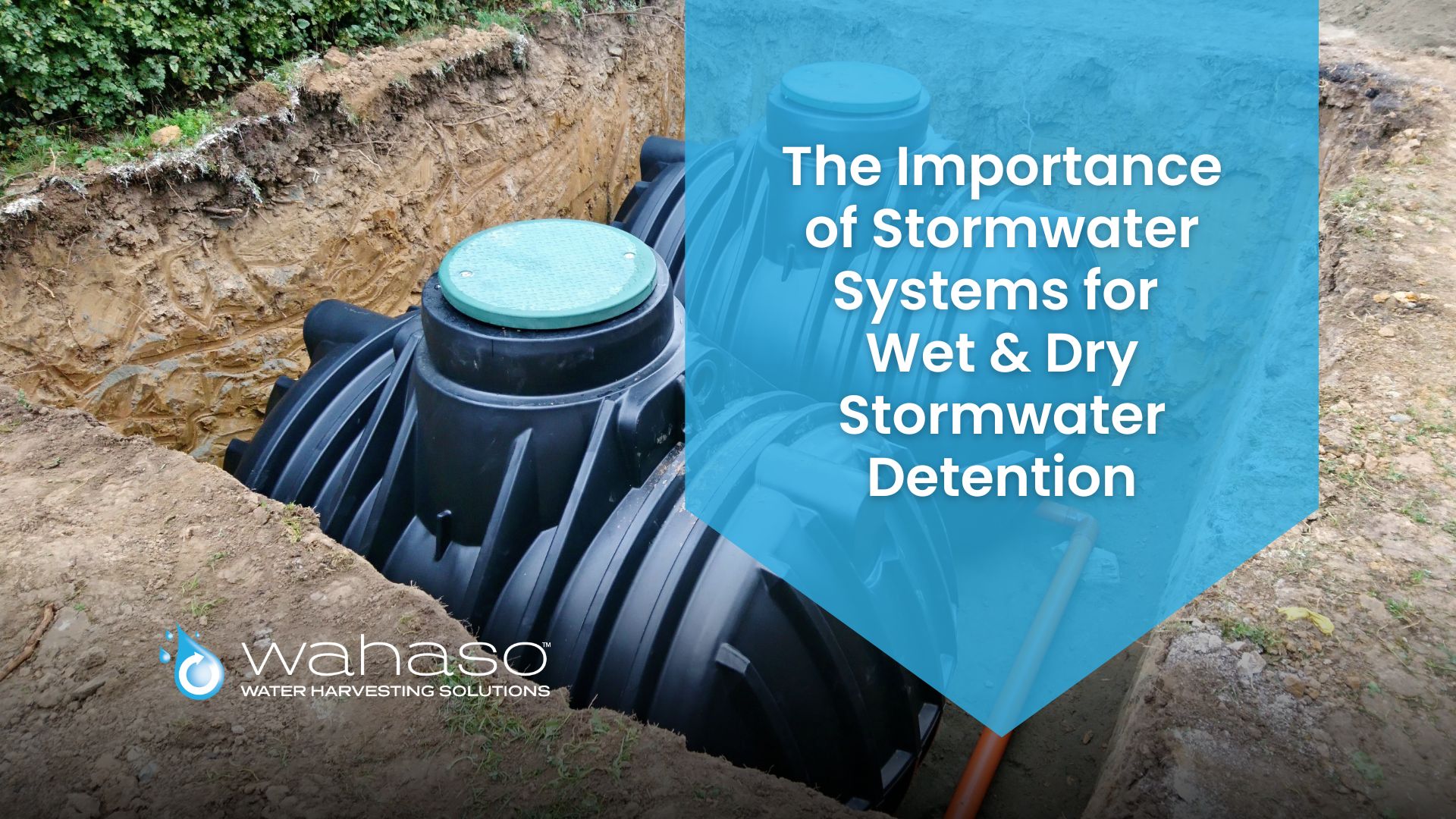 The Importance of Stormwater Systems for Wet and Dry Stormwater Detention