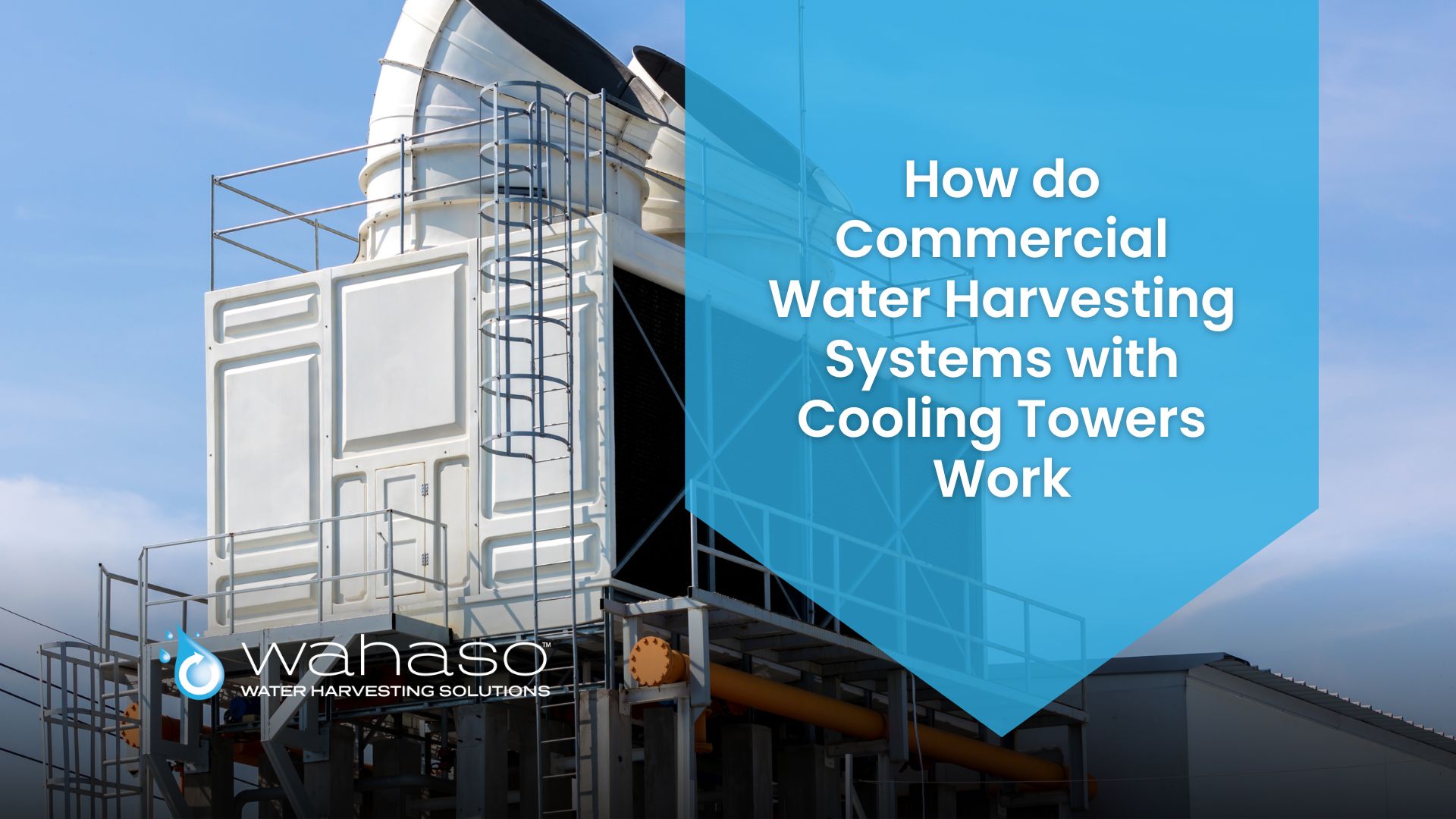 how-do-commercial-water-harvesting-systems-with-cooling-towers-work