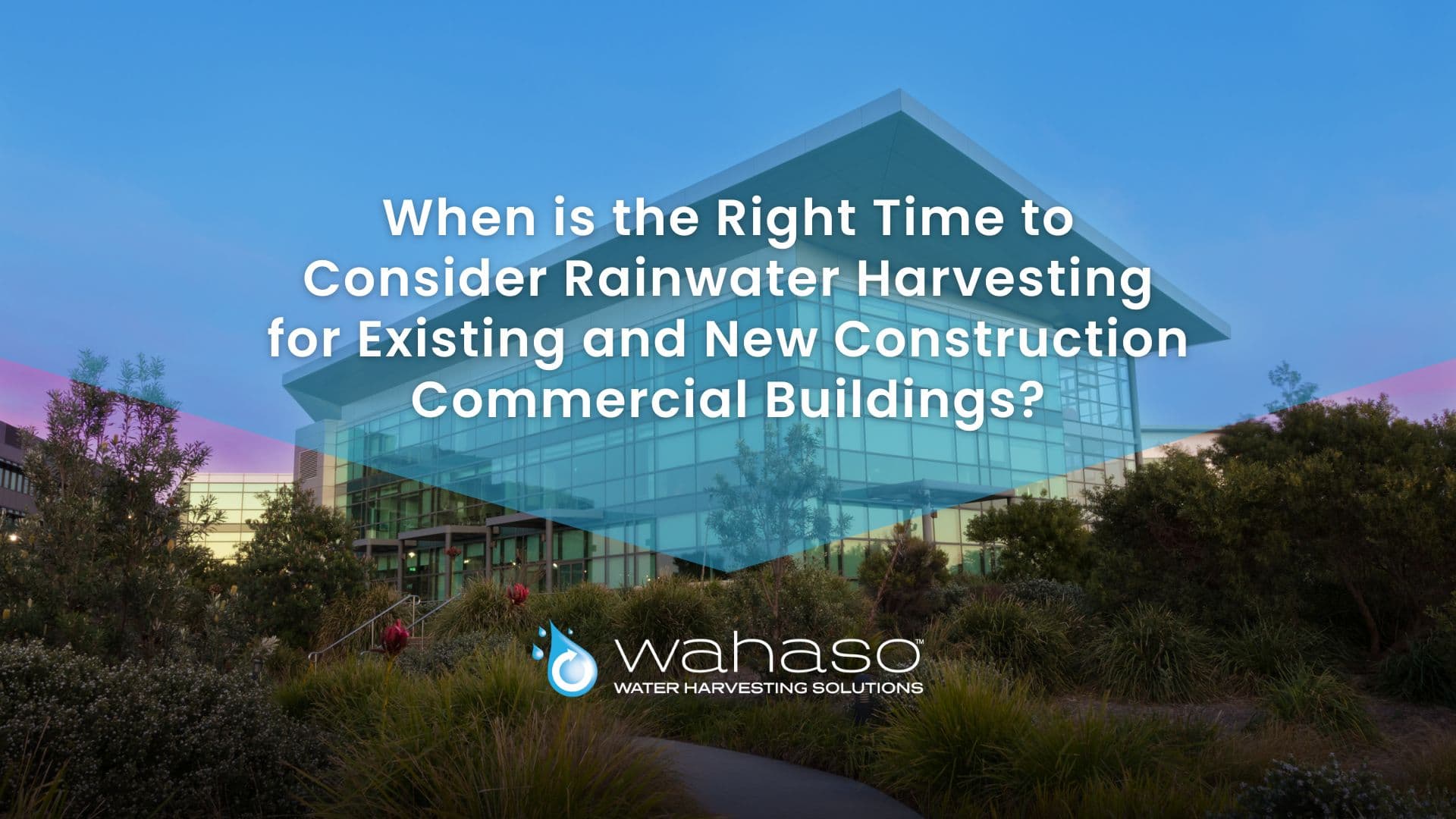 right-time-to-consider-rainwater-harvesting-for-commercial-buildings